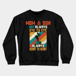 MOM AND SON NOT ALWAYS EYE TO EYE #1 Crewneck Sweatshirt